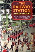 The Railway Station - A Social History by RICHARDS, Jeffrey & MacKENZIE, John M. 